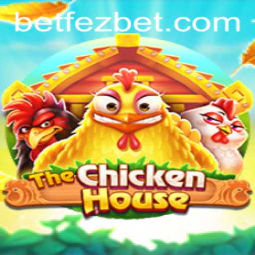 Exploring The Enchanting World of TheChickenHouse: A Guide to Winning at Fezbet